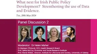 7.   Panel Discussion - (Dr H Maher, Dr Mairead O'Driscoll, Prof  Selina McCoy, Prof. K Walsh)