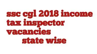 Ssc cgl 2018 income tax inspector vacancies statewise by ssc smart classes