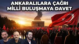 #canlı ANKARALILARA ÇAĞRI MİLLİ BULUŞMAYA DAVET | SERKAN ÖZ - ERAY ÇELEBİ - ERDEM ATAY