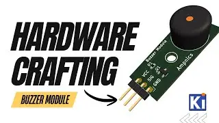 How to design Buzzer Module | Module Hardware Designs | Ampnics