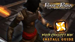 Prince of Persia The Two Thrones | Mod Collection Installation Tutorial & Guide
