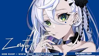 [zeroth flip] &bull; Moe Shop - WWW (feat. EDOGA-SULLIVAN)