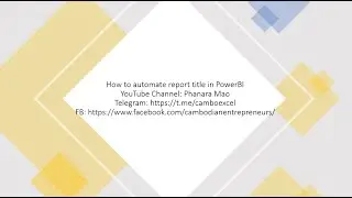 PowerBICambodia: How to automate report title in PowerBI. Dynamic Versus Static Report Title