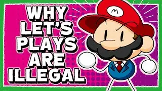 Why YouTube Let's Plays are Technically Illegal