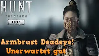 Hunt: Showdown 1896 | #18 Armbrust Deadeye! Unerwartet gut (Deutsch/German)(Gameplay/Let&acute;s Play)