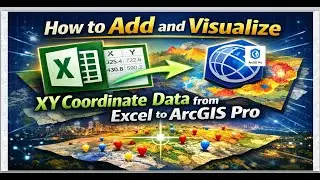Как добавить и визуализировать данные с координатами XY из Excel в ArcGIS Pro