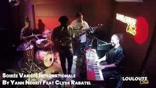 Louloute Club Yann Negrit feat Clyde Rabatel - Session Live Vari&eacute;t&eacute; Internationale