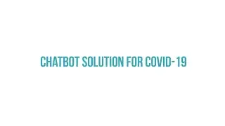 ChatBOT solution for COVID-19