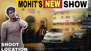 Shoot Location of #MohitKumar New Show | #SabSatrangi