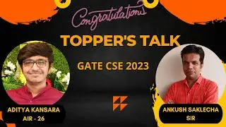 AIR - 26 | GATE 2023 Topper's Talk | Aditya Kansara | Ankush Saklecha