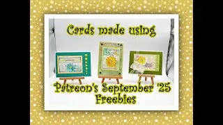 Making cards using the September Patreon freebies video 248