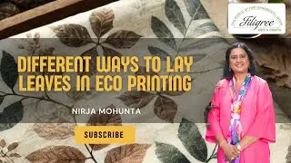 Different ways to lay Leaves in Eco Printing |  Botanical Printing Techniques
