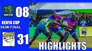 KCB Rugby 8-31 Menengai Oilers | Kenya Cup Semi-Final Highlights