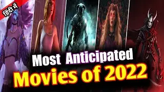 Top 07 Most Anticipated Movies of 2022 🔥😍🔥