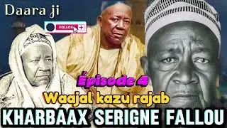 Kharbaax serigne fallou-episode 4-#waxtaan #serignetouba #serignefallou #kazurajab