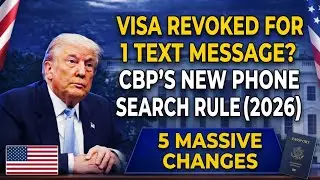 Visa Revoked for 1 Text Message  CBP&rsquo;s New Phone Search Rule 2026