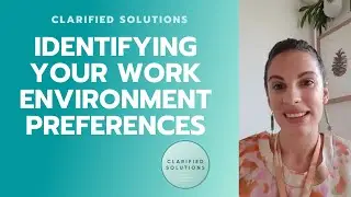 Clarified Solutions: Identifying your work environment preferences