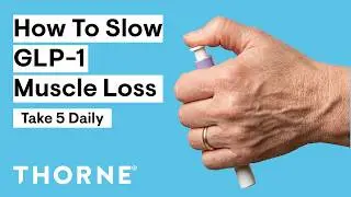 How GLP-1S Keep Muscle, While Also Losing Weight | Take 5 Daily | Thorne