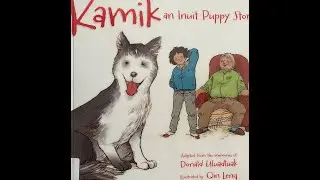 Kamik an Inuit Puppy Story Read by Kaluhya
