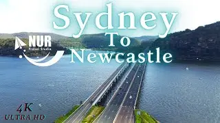 Sydney To Newcastle- Travel Video by Car in 4K || Sydney To Newcastle Road Tour