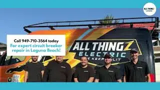 Circuit Breaker Repair Service in Laguna Beach, CA | Residential & Commercial Electrician