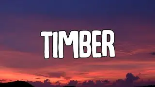 Pitbull - Timber (Lyrics) Ft.Kesha