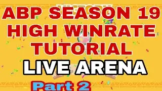 ABP SEASON 19 TUTORIAL LIVE ARENA HIGH WINRATE. | PART 2