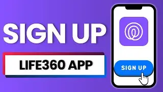 How to Sign Up on the Life360 App 2025