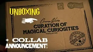 Cherry Wallis's Curation of Magical Curiosities Unboxing - Plus Collaboration Announcement!