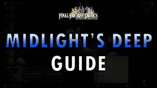 Final Fantasy Tactics: The Ivalice Chronicles &ndash; Midlight&rsquo;s Deep Guide