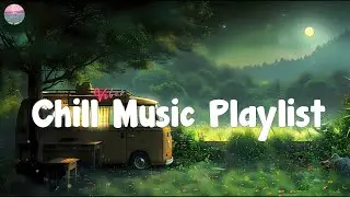 🍀 Chill Music Playlist ~ Start your day positively with me | Sunset Memory