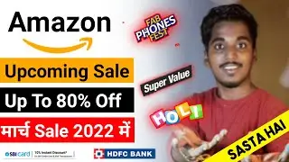 Amazon upcoming sale 2022 | Amazon next sale march 2022 | Holi Sale & Best Deals | Bank Offers 🔥🔥