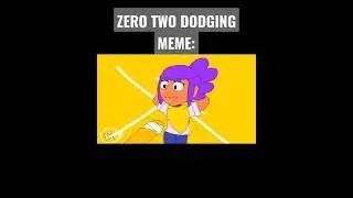 ZERO TWO DODGING MEME-BRAWL STARS ANIMATION. #animation #parody #brawlstars #zerotwodance