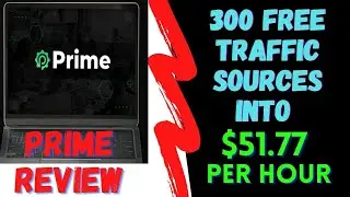 Prime Review | Prime Demo | Turn Free Traffic into $51.77 Per Hour (Make Money Online)