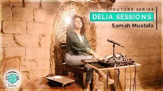 Samah Mustafa سماح مصطفى: Delia Sessions # 007 | Taboo (تابو), Banat Al Arab (بنات العرب)