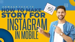 How to make story for instagram in mobile// Anwaar Tech tv// in Hindi Urdu