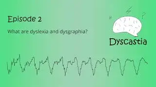 Episode 2: What are dyslexia and dysgraphia?