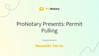 ProNotary Presents: Permit Pulling Ft. Reinaldo Torres
