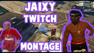 JAIXY TWITCH MONTAGE - GTA V RP