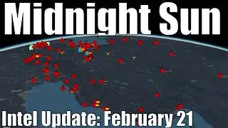 Intel Update - Feb. 21 - Midnight Sun