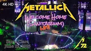 Metallica - Welcome Home (Sanitarium) - Santa Clara - June 22, 2025 - M72 Tour Night 2 - 4K HD