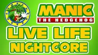 [Nightcore] ✪ Live Life ~ (Sonic & The Black Knight) ⍟ Manic The Hedgehog