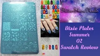 Dixie Plates Swatch Review Featuring Summer 02