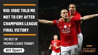 Ferdinand: Vidic told me not to cry and Champions League final victory