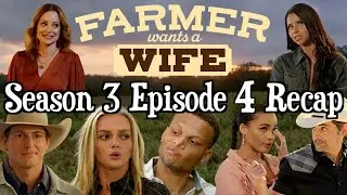 Farmer Wants a Wife | Season 3 Episode 4 RECAP