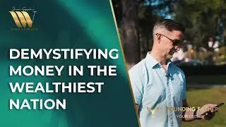 Demystifying Money in the Wealthiest Nation - Jason Sipple