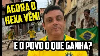 SE O BRASIL GANHAR O HEXA? E DAÍ?