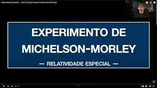 Relatividade Especial -- Aula 02 (Experimento de Michelson-Morley)
