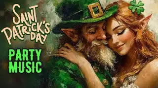 St Patrick's Day Party Music - Irish Music Collection 2025