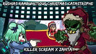FNF Christmas Special Mashup - Rushia's Rambunctious Christmas Catastrophe! [Killer Scream x Zanta]
